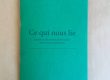 Ce qui nous lie, petite édition composée de texte écrit par l'auteur Gilles Larher à partir d'échange avec plusieurs personnes migrantes.